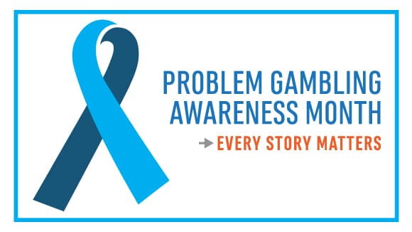 White rectangle with a blue border surrounds a cartoon blue ribbon and text that reads "Problem Gambling Awareness Month, Every Story Matters"