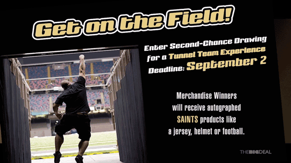 Man exiting the Saints locker room tunnel and entering the field. Text reads "Get on the Field! Enter a second chance Drawing for a Tunnel Team Experience!"